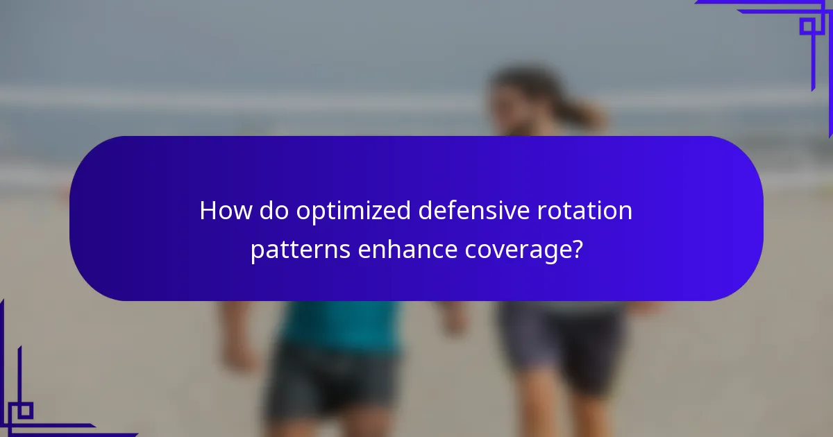 How do optimized defensive rotation patterns enhance coverage?