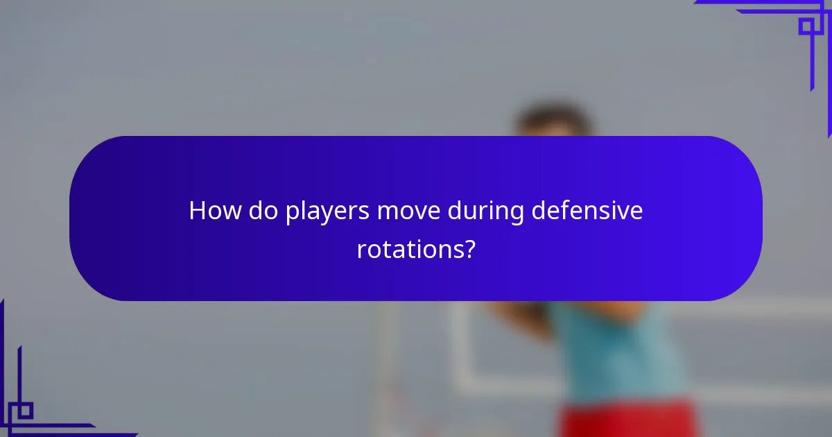 How do players move during defensive rotations?