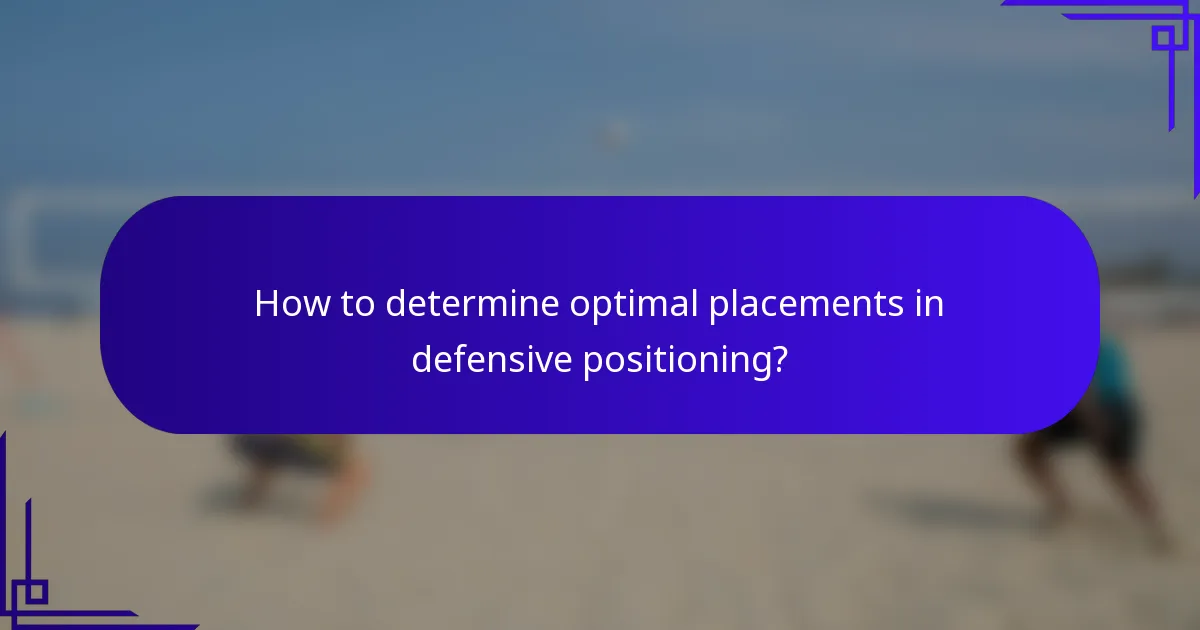 How to determine optimal placements in defensive positioning?