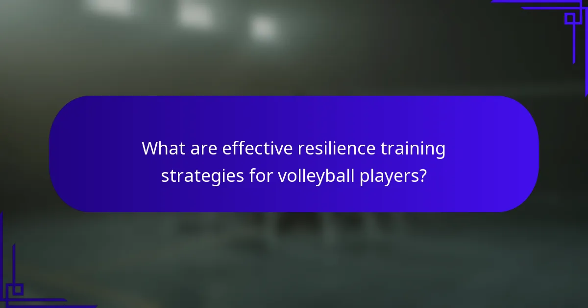 What are effective resilience training strategies for volleyball players?