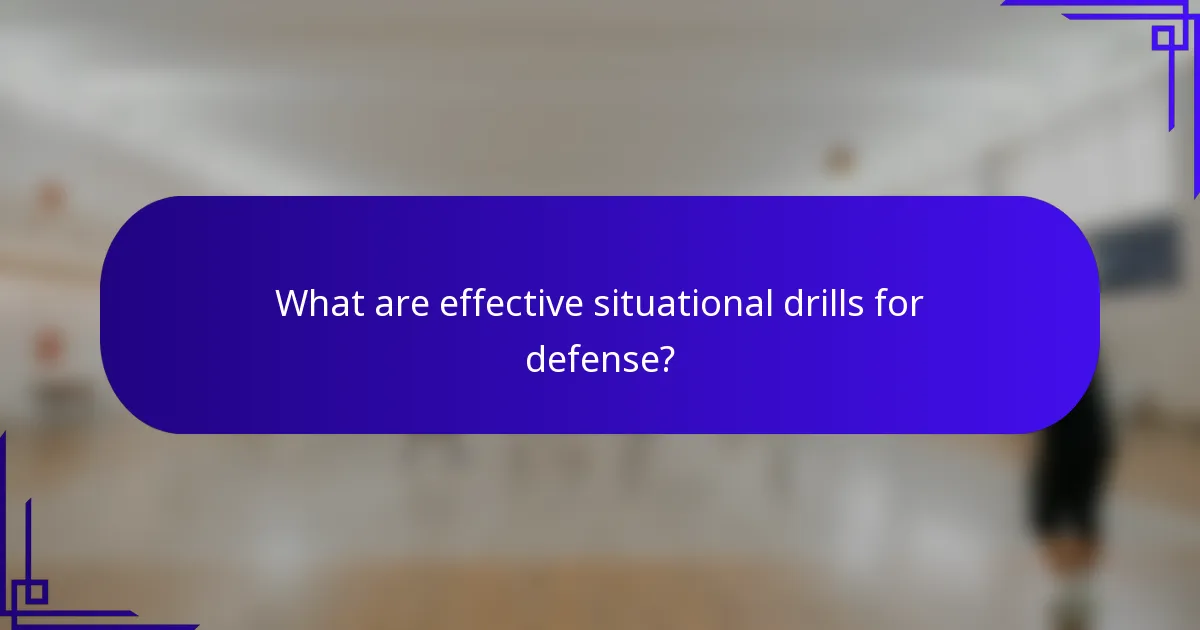 What are effective situational drills for defense?