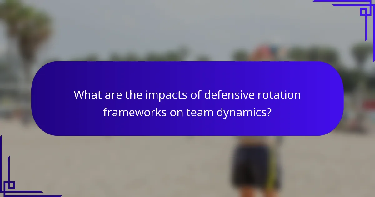 What are the impacts of defensive rotation frameworks on team dynamics?