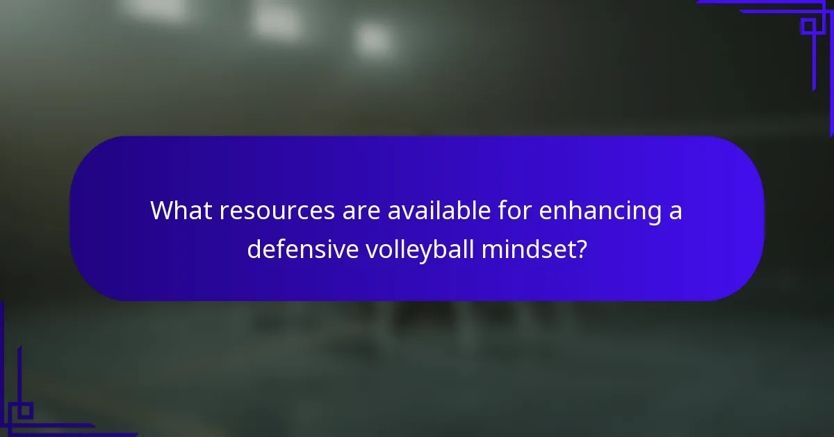 What resources are available for enhancing a defensive volleyball mindset?