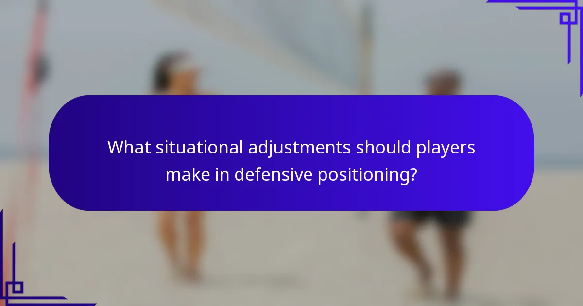 What situational adjustments should players make in defensive positioning?