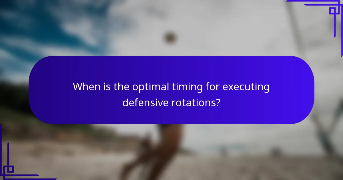 When is the optimal timing for executing defensive rotations?